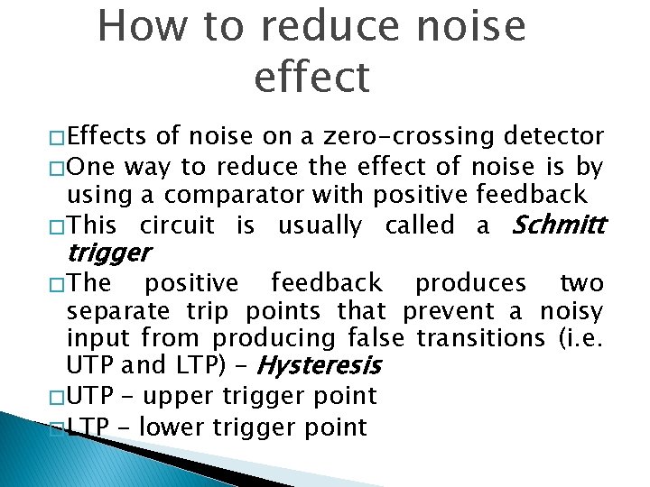 How to reduce noise effect � Effects of noise on a zero-crossing detector �