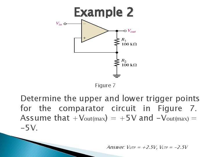 Example 2 Figure 7 Determine the upper and lower trigger points for the comparator