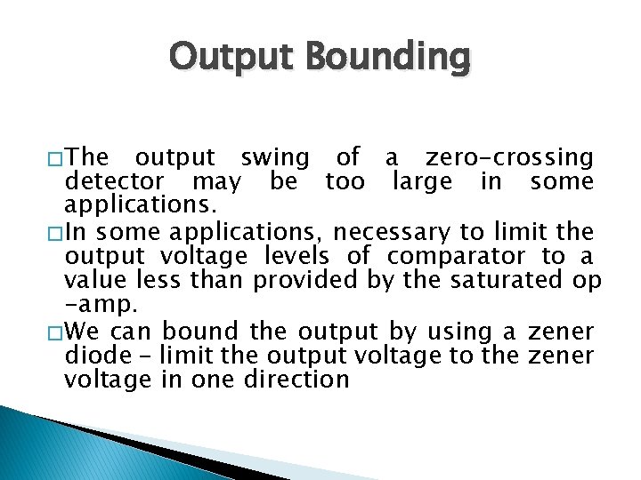 Output Bounding � The output swing of a zero-crossing detector may be too large
