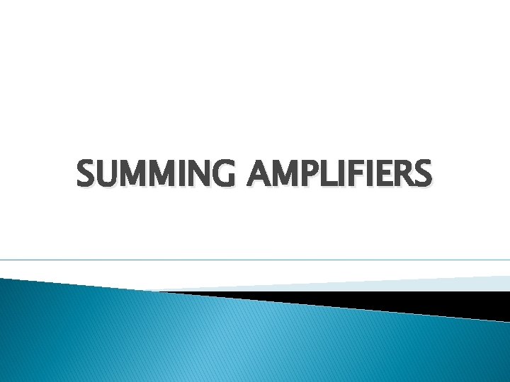 SUMMING AMPLIFIERS 