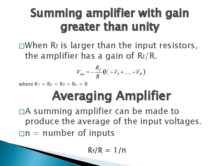 Summing amplifier with gain greater than unity � When Rf is larger than the