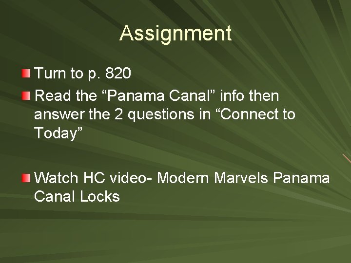 Assignment Turn to p. 820 Read the “Panama Canal” info then answer the 2