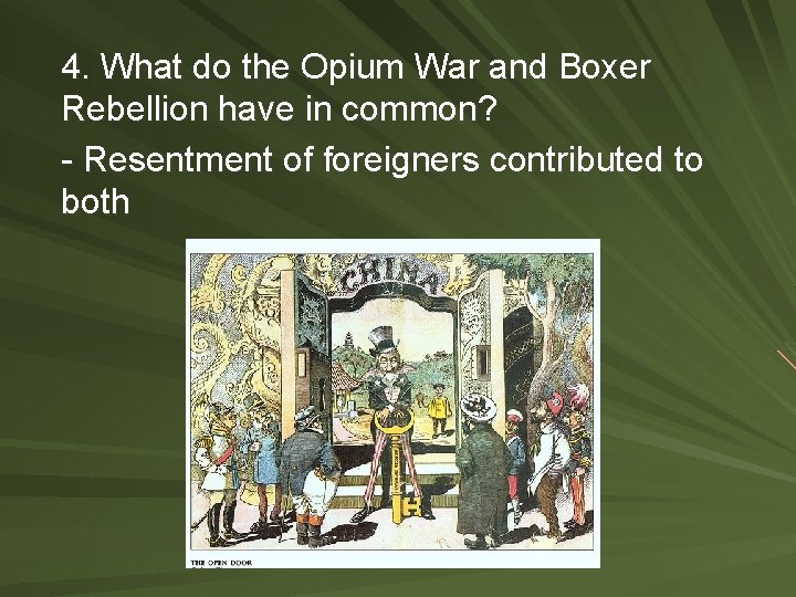 4. What do the Opium War and Boxer Rebellion have in common? - Resentment