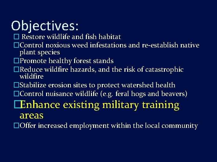 Objectives: � Restore wildlife and fish habitat �Control noxious weed infestations and re-establish native