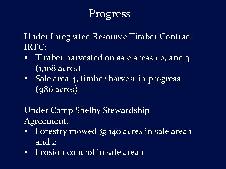 Progress Under Integrated Resource Timber Contract IRTC: § Timber harvested on sale areas 1,