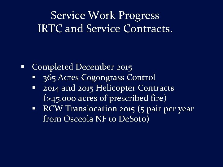 Service Work Progress IRTC and Service Contracts. § Completed December 2015 § 365 Acres
