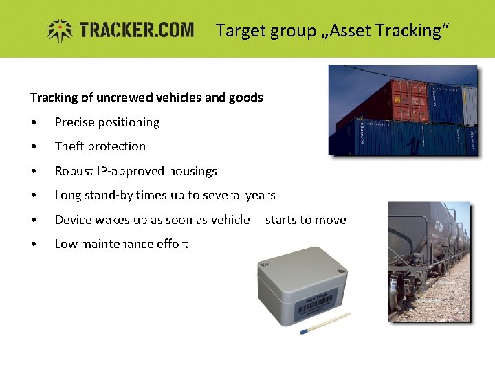 Target group „Asset Tracking“ Tracking of uncrewed vehicles and goods • Precise positioning •