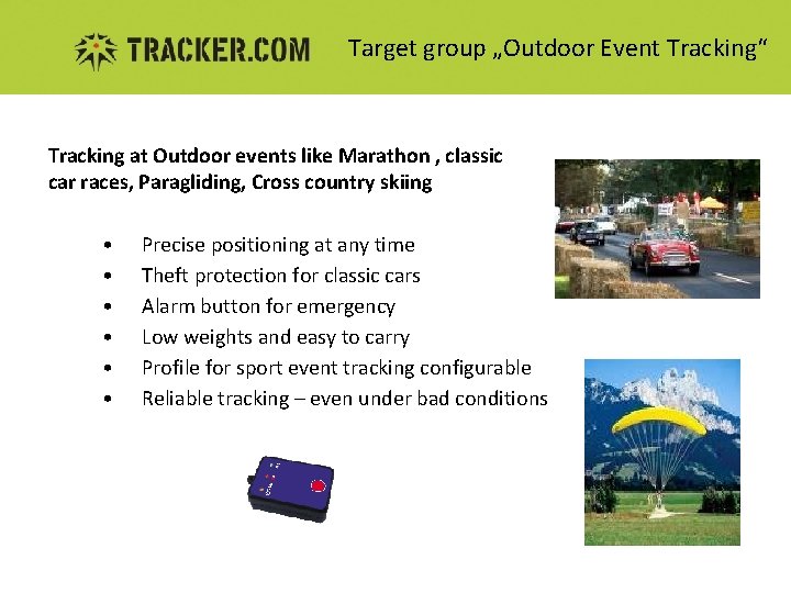 Target group „Outdoor Event Tracking“ Tracking at Outdoor events like Marathon , classic car