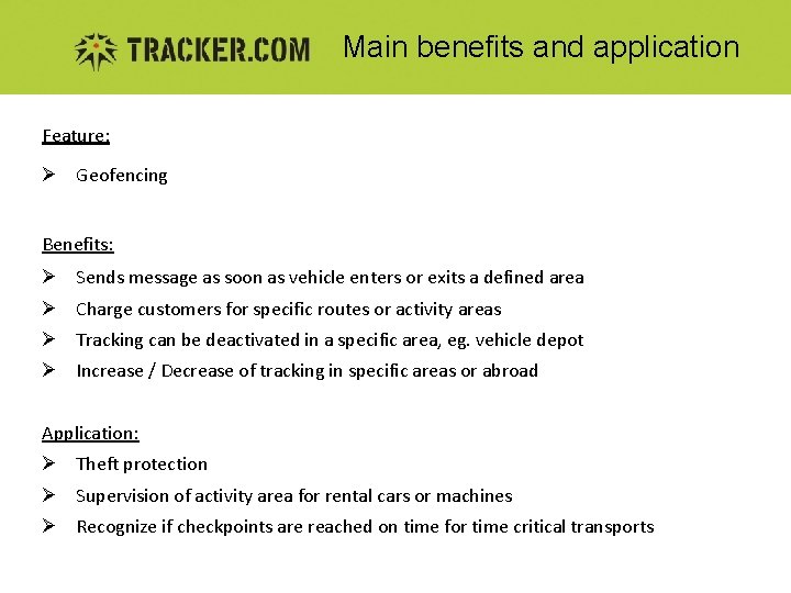 Main benefits and application Feature: Ø Geofencing Benefits: Ø Sends message as soon as