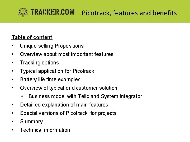 Picotrack, features and benefits Table of content • Unique selling Propositions • Overview about
