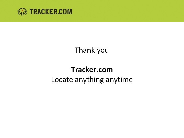 Thank you Tracker. com Locate anything anytime 