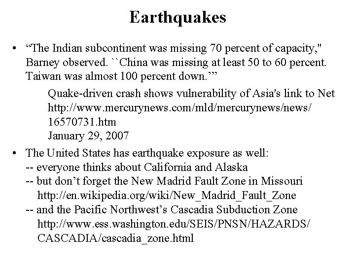 Earthquakes • “The Indian subcontinent was missing 70 percent of capacity, '' Barney observed.