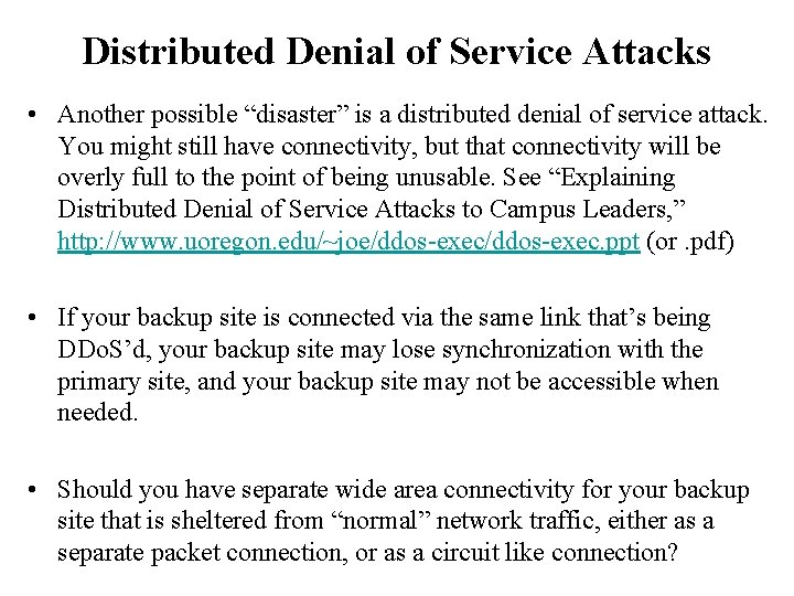 Distributed Denial of Service Attacks • Another possible “disaster” is a distributed denial of