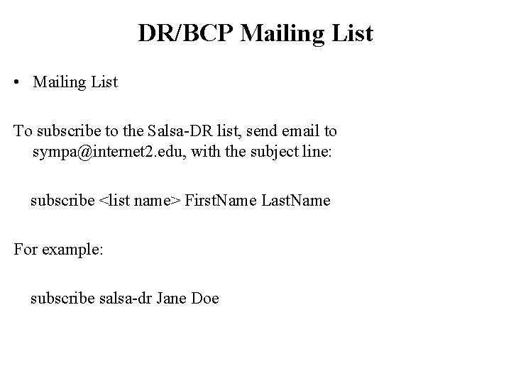 DR/BCP Mailing List • Mailing List To subscribe to the Salsa-DR list, send email