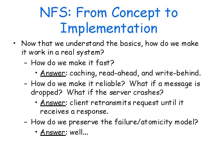 NFS: From Concept to Implementation • Now that we understand the basics, how do