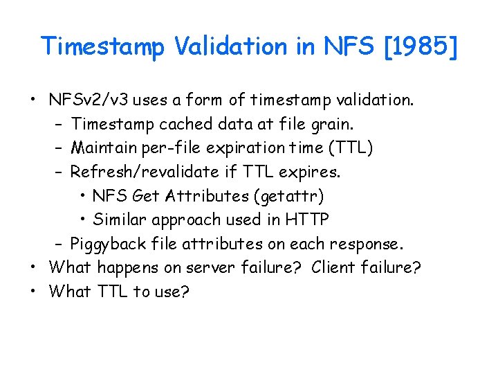 Timestamp Validation in NFS [1985] • NFSv 2/v 3 uses a form of timestamp