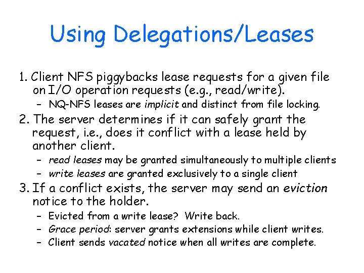 Using Delegations/Leases 1. Client NFS piggybacks lease requests for a given file on I/O
