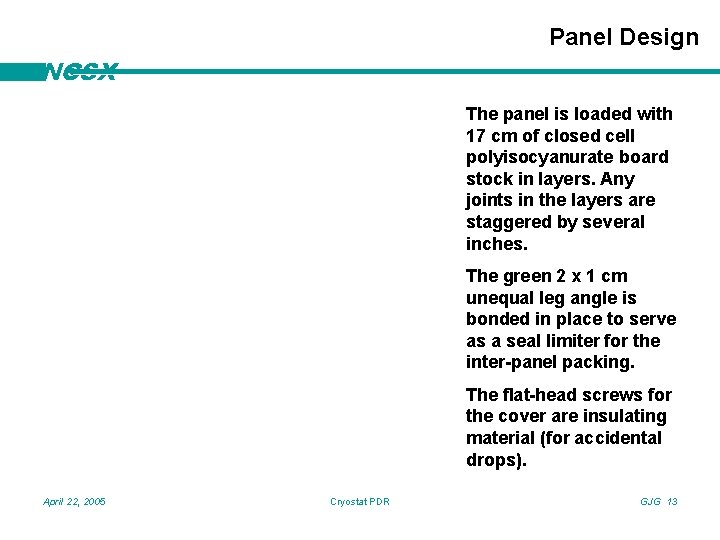 Panel Design NCSX The panel is loaded with 17 cm of closed cell polyisocyanurate