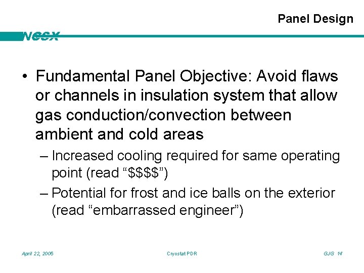 Panel Design NCSX • Fundamental Panel Objective: Avoid flaws or channels in insulation system