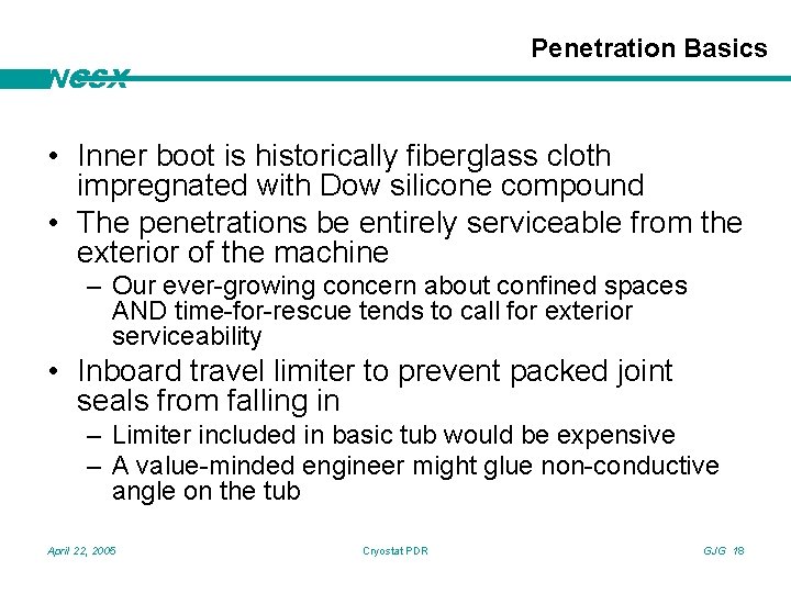 Penetration Basics NCSX • Inner boot is historically fiberglass cloth impregnated with Dow silicone