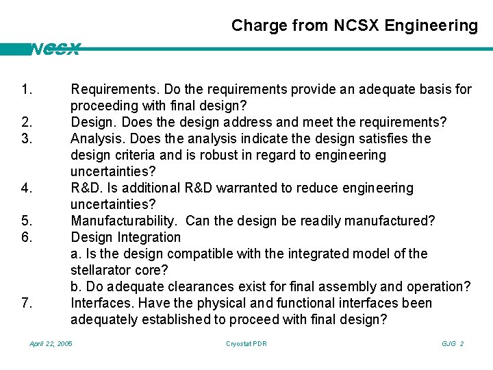 Charge from NCSX Engineering NCSX 1. 2. 3. 4. 5. 6. 7. Requirements. Do