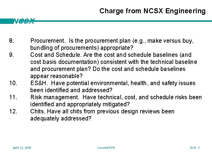 Charge from NCSX Engineering NCSX 8. 9. 10. 11. 12. Procurement. Is the procurement