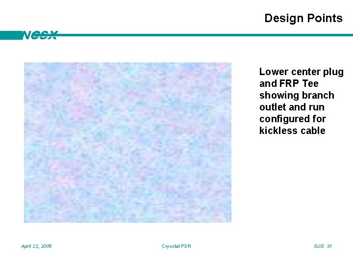 Design Points NCSX Lower center plug and FRP Tee showing branch outlet and run