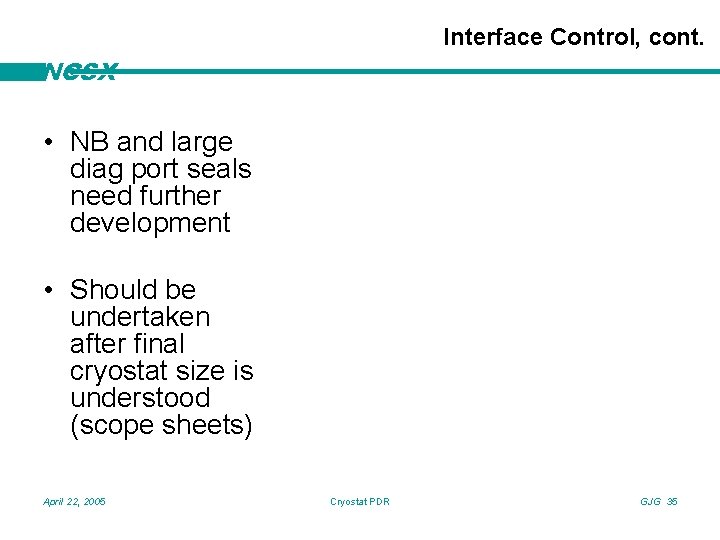 Interface Control, cont. NCSX • NB and large diag port seals need further development