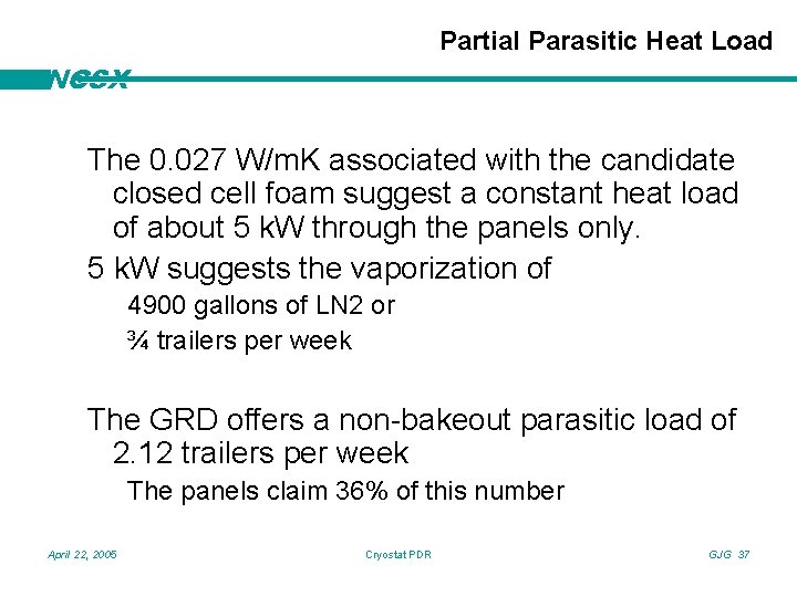 Partial Parasitic Heat Load NCSX The 0. 027 W/m. K associated with the candidate