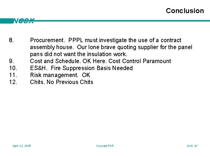 Conclusion NCSX 8. 9. 10. 11. 12. Procurement. PPPL must investigate the use of