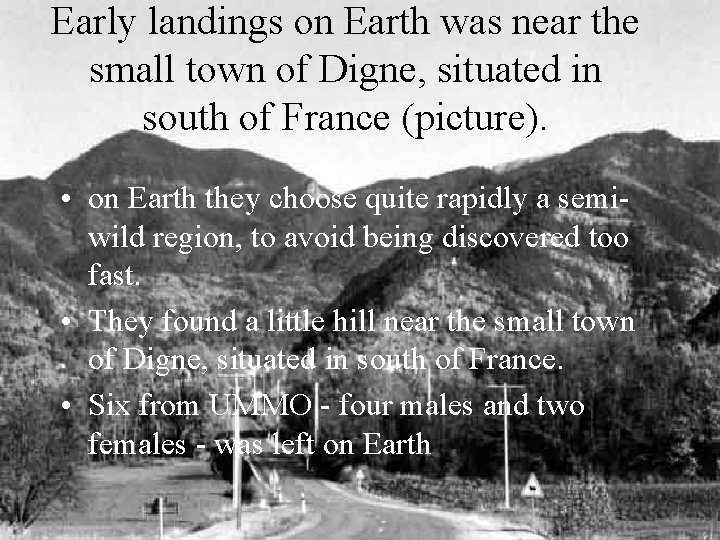 Early landings on Earth was near the small town of Digne, situated in south
