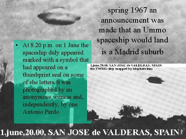  • At 8. 20 p. m. on 1 June the spaceship duly appeared.