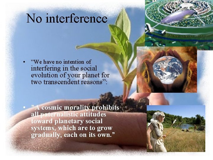 No interference • ”We have no intention of interfering in the social evolution of