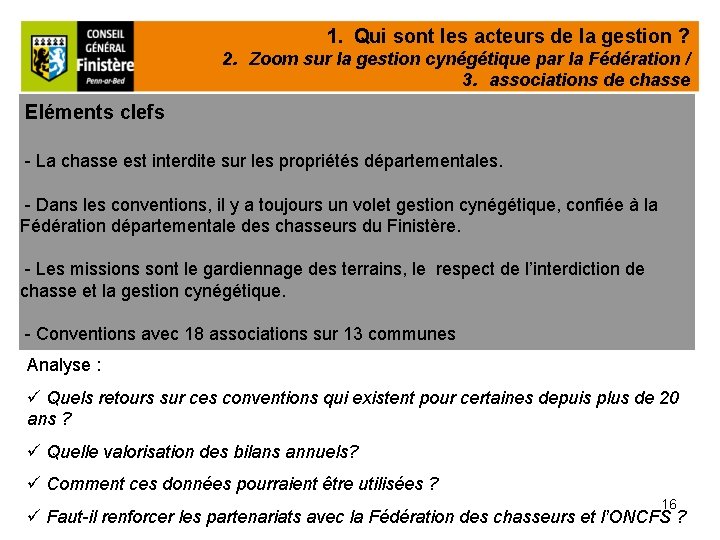 1. Qui sont les acteurs de la gestion ? 2. Zoom sur la gestion