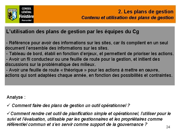 2. Les plans de gestion Contenu et utilisation des plans de gestion L’utilisation des