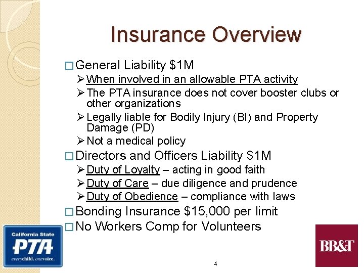 Insurance Overview � General Liability $1 M Ø When involved in an allowable PTA