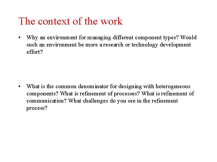 The context of the work • Why an environment for managing different component types?