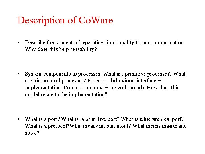 Description of Co. Ware • Describe the concept of separating functionality from communication. Why