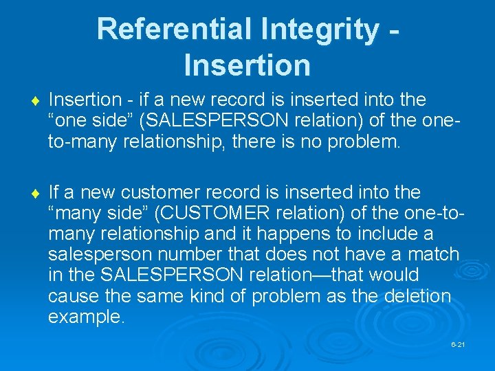 Referential Integrity Insertion ¨ Insertion - if a new record is inserted into the Referential Integrity Insertion ¨ Insertion - if a new record is inserted into the