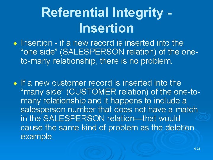 Referential Integrity Insertion ¨ Insertion - if a new record is inserted into the