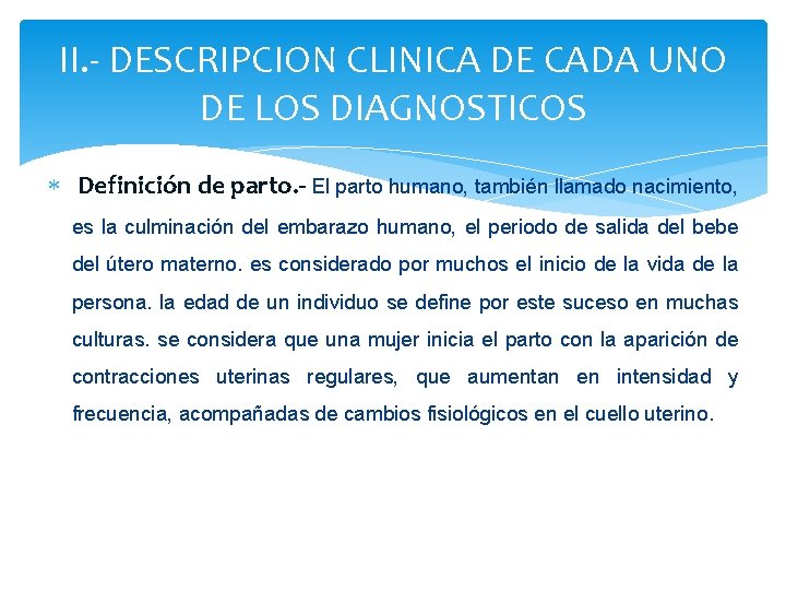 II. - DESCRIPCION CLINICA DE CADA UNO DE LOS DIAGNOSTICOS Definición de parto. -