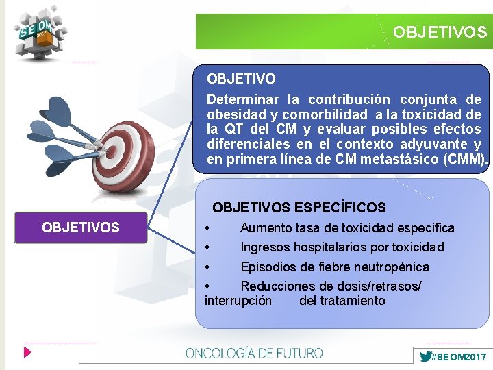 OBJETIVOS OBJETIVO Determinar la contribución conjunta de obesidad y comorbilidad a la toxicidad
