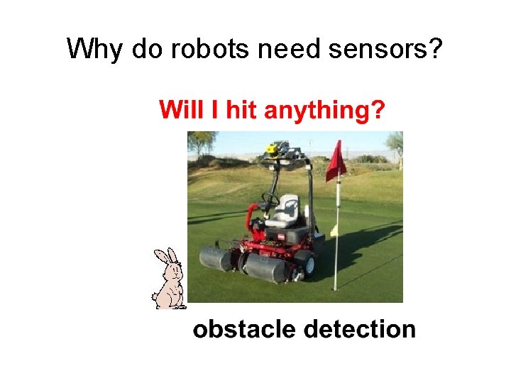 Why do robots need sensors? 