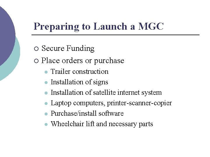 Preparing to Launch a MGC Secure Funding ¡ Place orders or purchase ¡ l