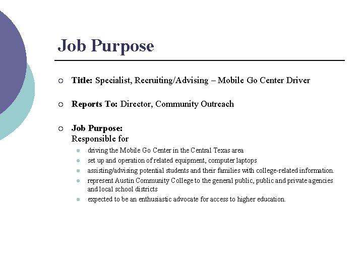 Job Purpose ¡ Title: Specialist, Recruiting/Advising – Mobile Go Center Driver ¡ Reports To: