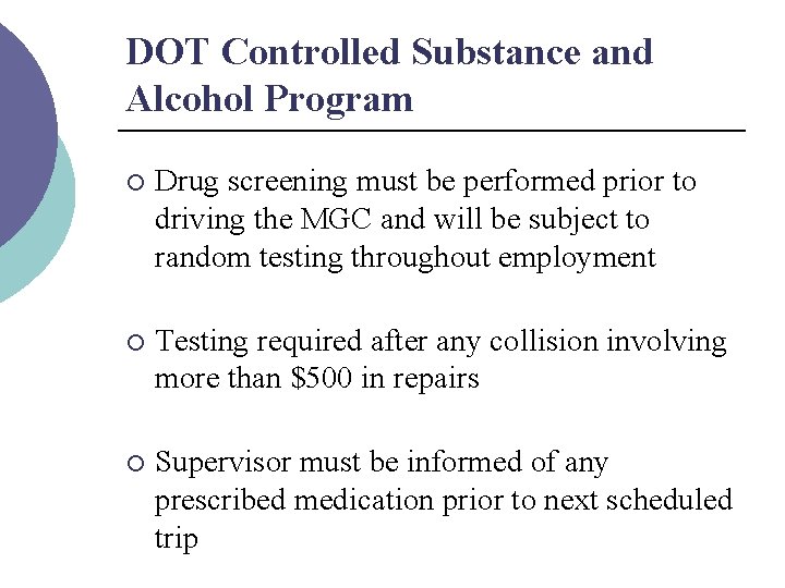 DOT Controlled Substance and Alcohol Program ¡ Drug screening must be performed prior to