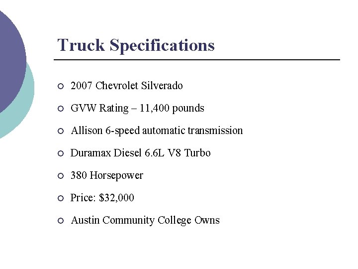 Truck Specifications ¡ 2007 Chevrolet Silverado ¡ GVW Rating – 11, 400 pounds ¡