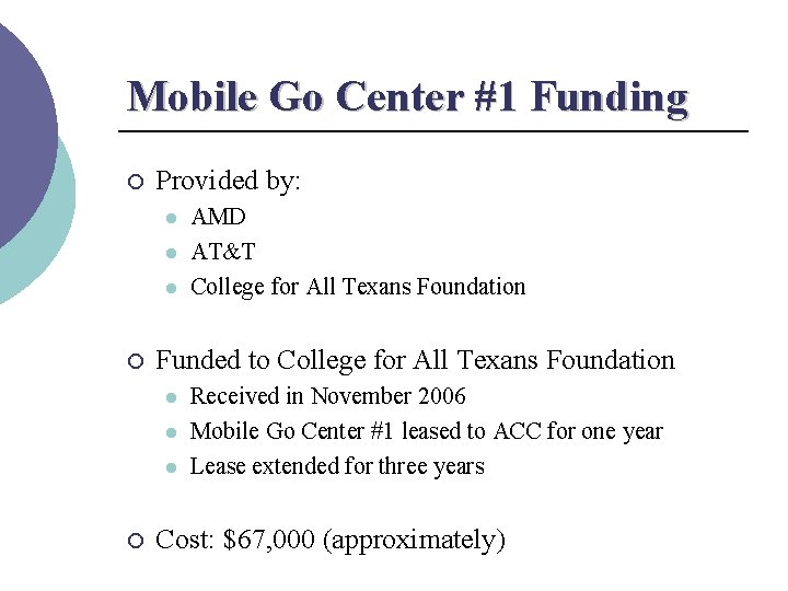 Mobile Go Center #1 Funding ¡ Provided by: l l l ¡ Funded to