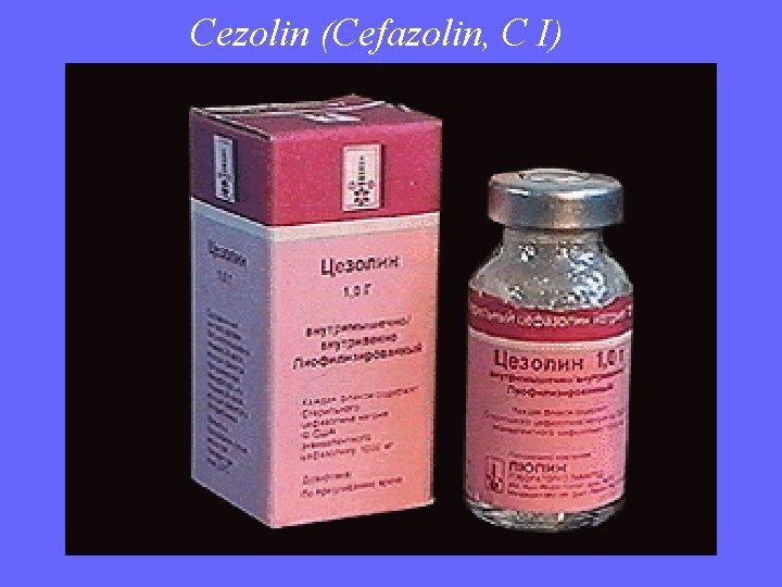 Cezolin (Cefazolin, C I) 