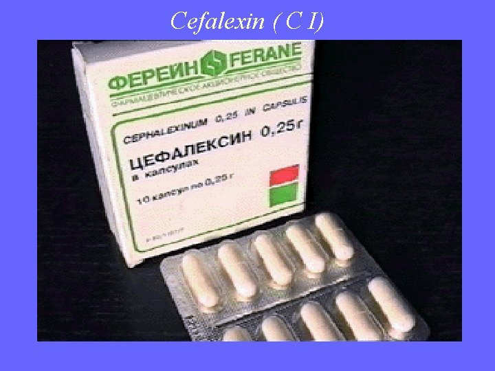 Cefalexin ( C I) 